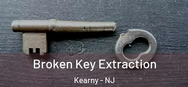 Broken Key Extraction Kearny - NJ