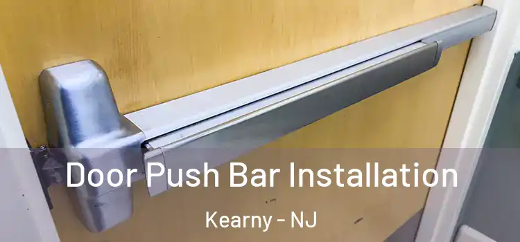 Door Push Bar Installation Kearny - NJ