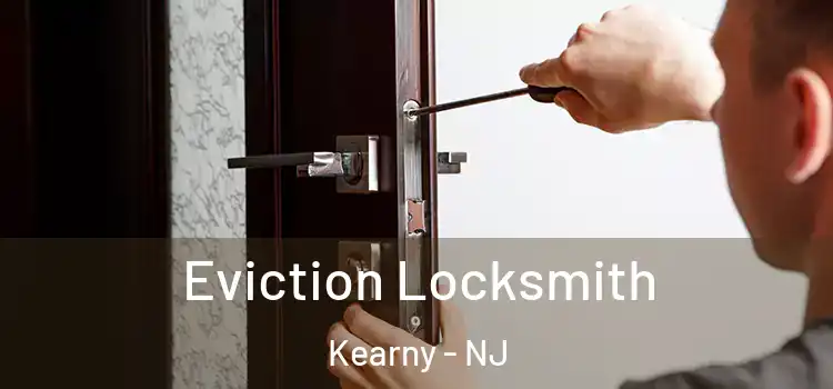 Eviction Locksmith Kearny - NJ