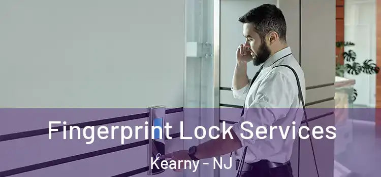 Fingerprint Lock Services Kearny - NJ