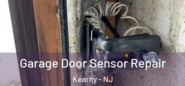Garage Door Sensor Repair Kearny - NJ
