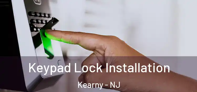 Keypad Lock Installation Kearny - NJ