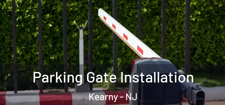 Parking Gate Installation Kearny - NJ