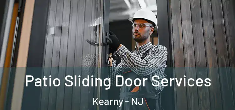 Patio Sliding Door Services Kearny - NJ